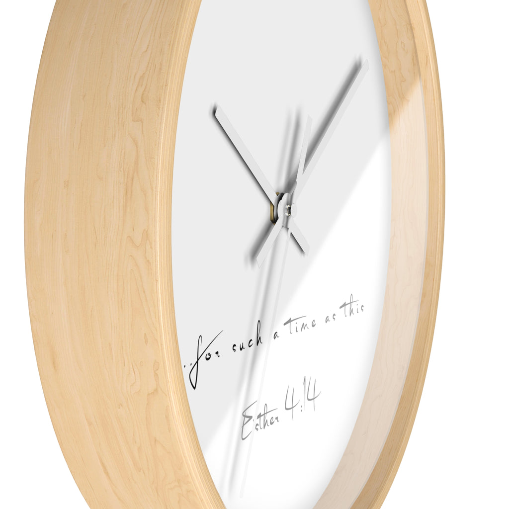 Inspirational Wall Clock - Natural Wood "...for such a time as this." Esther 4:14