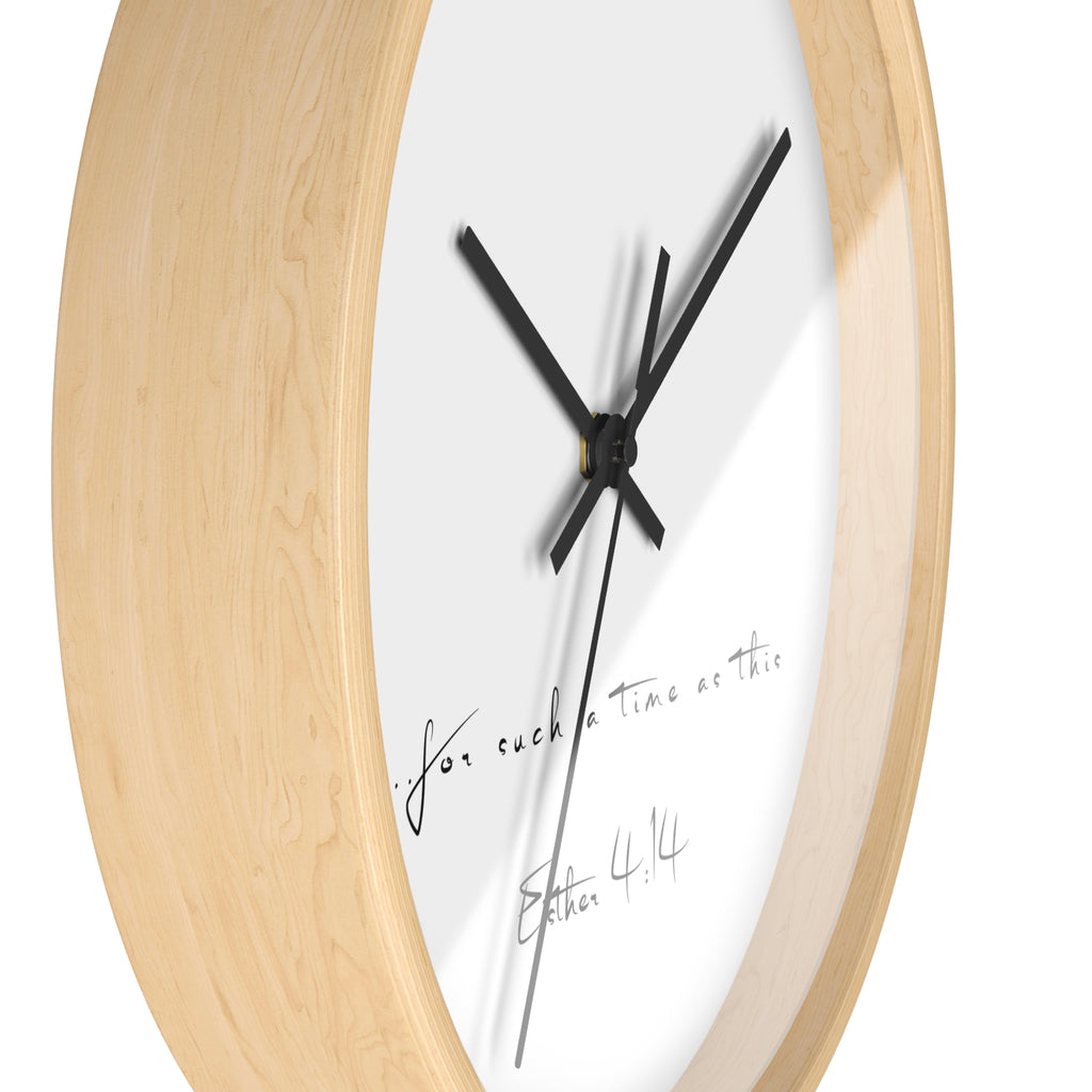 Inspirational Wall Clock - Natural Wood "...for such a time as this." Esther 4:14