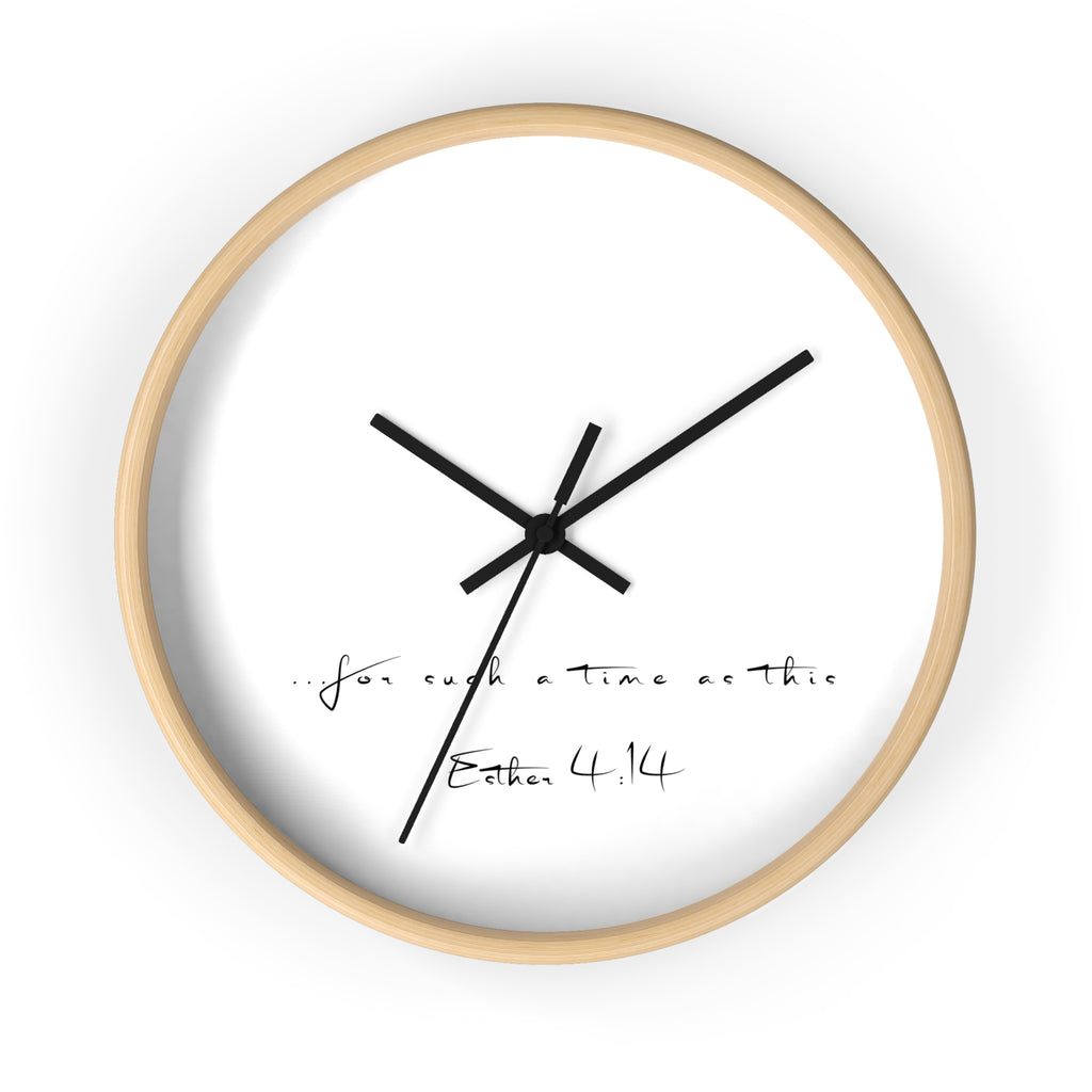 Inspirational Wall Clock - Natural Wood "...for such a time as this." Esther 4:14