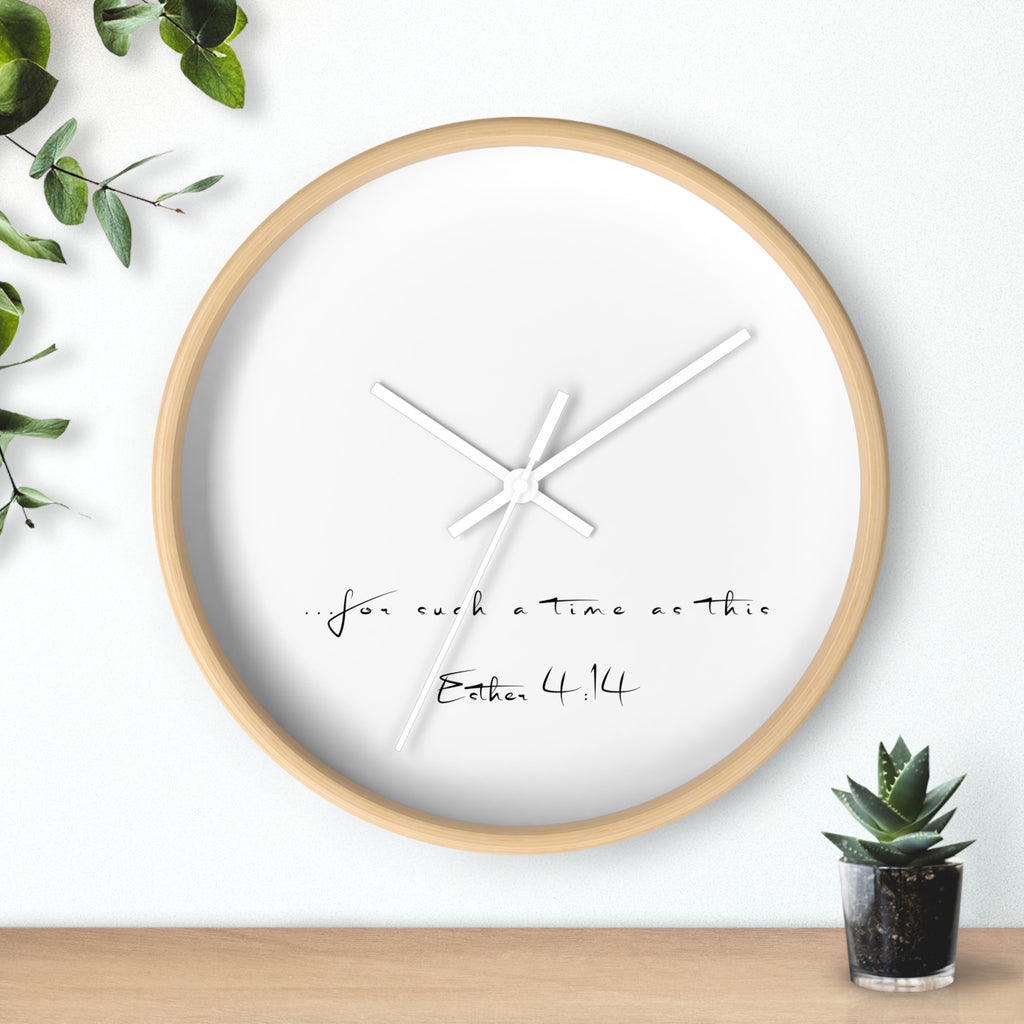 Inspirational Wall Clock - Natural Wood "...for such a time as this." Esther 4:14